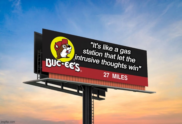 A World Cup Attendee made an Observation | "It's like a gas station that let the intrusive thoughts win" | image tagged in bucee's billboard | made w/ Imgflip meme maker