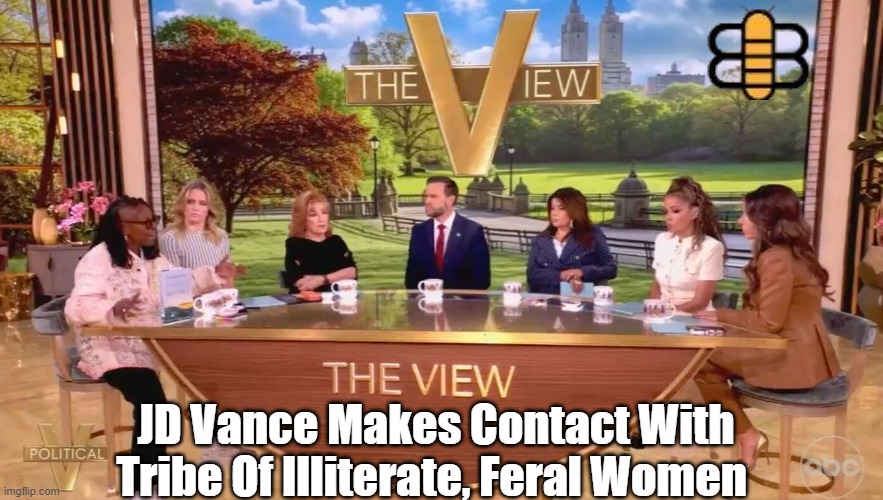 JD Vance Makes Contact With Tribe Of Illiterate, Feral Women | made w/ Imgflip meme maker