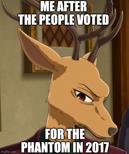 louis | me after the people voted; for the phantom in 2017 | image tagged in beastars,minecraft,2017 | made w/ Imgflip meme maker