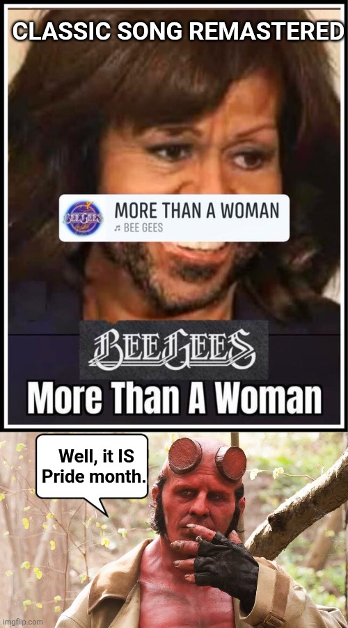 Bee Gees classic remastered for June release | Classic Song Remastered; Well, it IS Pride month. | image tagged in hellboy smoking,big,mike | made w/ Imgflip meme maker