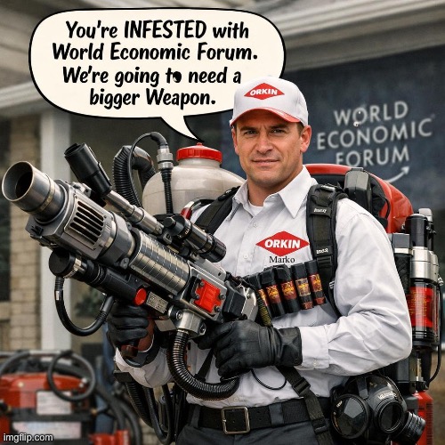 It’s time WE clean house | Marko | image tagged in memes,wef thinks they own you,they will if you let them,must fight back,resist n stop lefty control freaks,fcuk lefty | made w/ Imgflip meme maker
