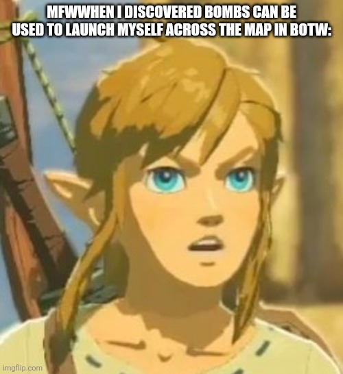 Offended Link | Mfwwhen i discovered bombs can be used to launch myself across the map in botw: | image tagged in offended link | made w/ Imgflip meme maker