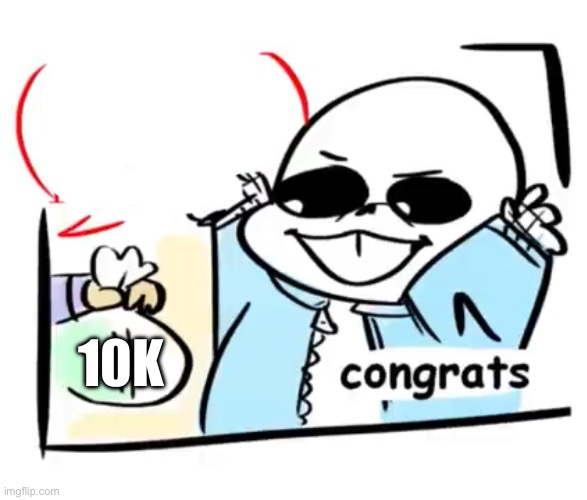10k | made w/ Imgflip meme maker