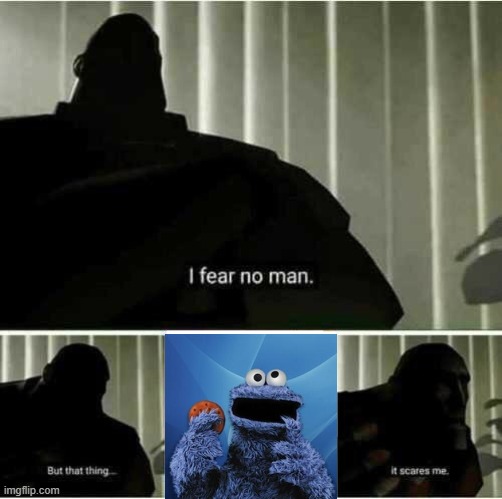 I fear no man | image tagged in i fear no man | made w/ Imgflip meme maker