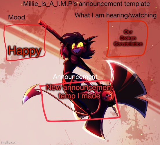 Millie_Is_A_I.M.P announcement template | Our Broken Constellation; Happy; New announcement temp I made | image tagged in millie_is_a_i m p announcement template | made w/ Imgflip meme maker