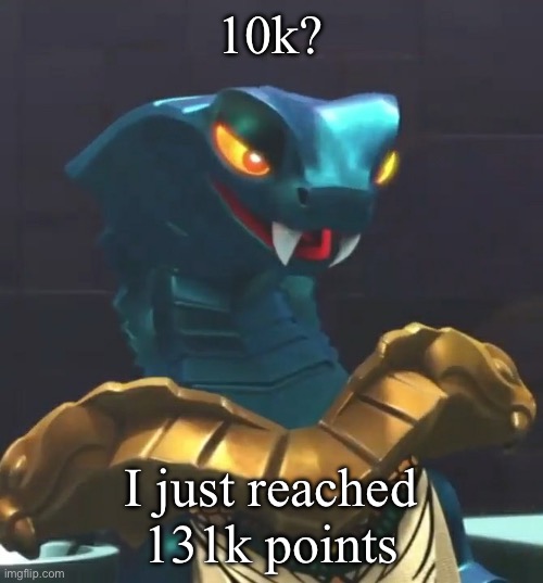 Aspheera ninjago | 10k? I just reached 131k points | image tagged in aspheera ninjago | made w/ Imgflip meme maker