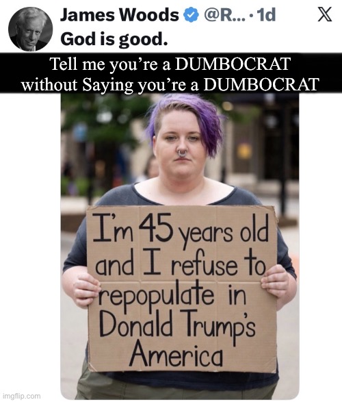 The Uniform Tells You — the Hair Tells You — The Pissy Face Tells You — Many Tells | Tell me you’re a DUMBOCRAT without Saying you’re a DUMBOCRAT | image tagged in memes,this cow forgot her nose ring,or is it his nose ring,debased deviants are always democrats,fjb voters kissmyass | made w/ Imgflip meme maker