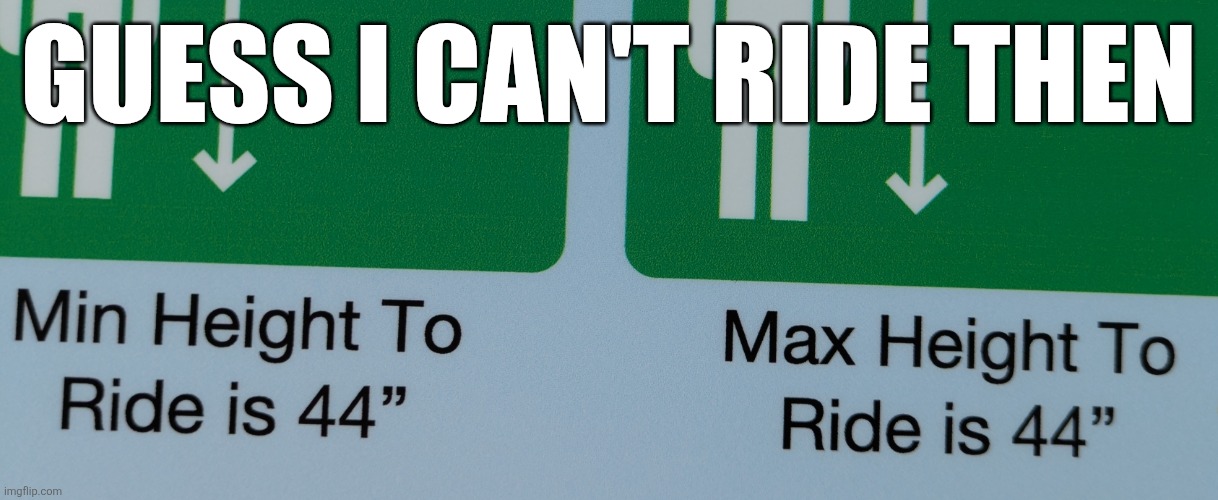 Only at your local Zoombezi bay | Guess I can't ride then | image tagged in pxl_20260616_220957632 jpg | made w/ Imgflip meme maker