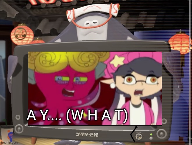 WOOOOOOOOAAAAAAHOOAAH STORY OF SPLATOON 2 | A Y.... (W H A T) | image tagged in big man tv,splatoon 2,splatoon 3,gaming,oh wow are you actually reading these tags,splatoon | made w/ Imgflip meme maker