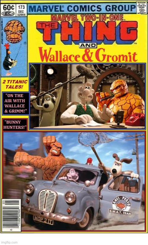 The Thing enters the world of Claymation! | image tagged in comics,marvel two in one,the thing,wallace and gromit,crossover,claymation | made w/ Imgflip meme maker