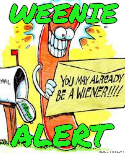 You're already a Weiner! | WEENIE; Cl@rysse; ALERT | image tagged in you're already a weiner,remix | made w/ Imgflip meme maker
