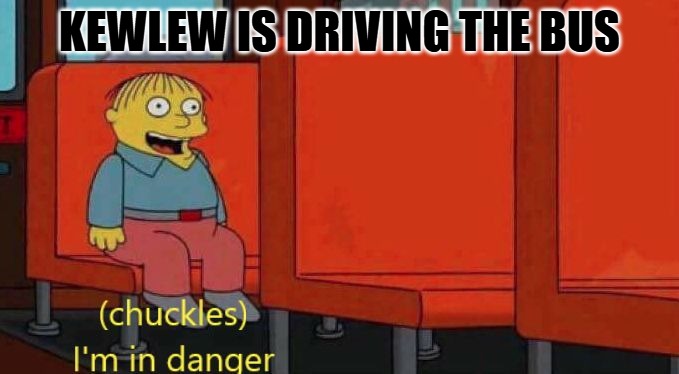 Ralph Wiggum Danger | Kewlew is driving the bus | image tagged in ralph wiggum danger | made w/ Imgflip meme maker