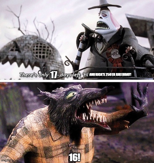 *Freedom and gun sounds* | 17; America's 250th Birthday! 16! | image tagged in days until halloween,memes,america | made w/ Imgflip meme maker