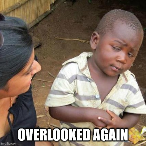 Third World Skeptical Kid Meme | overlooked again | image tagged in memes,third world skeptical kid | made w/ Imgflip meme maker