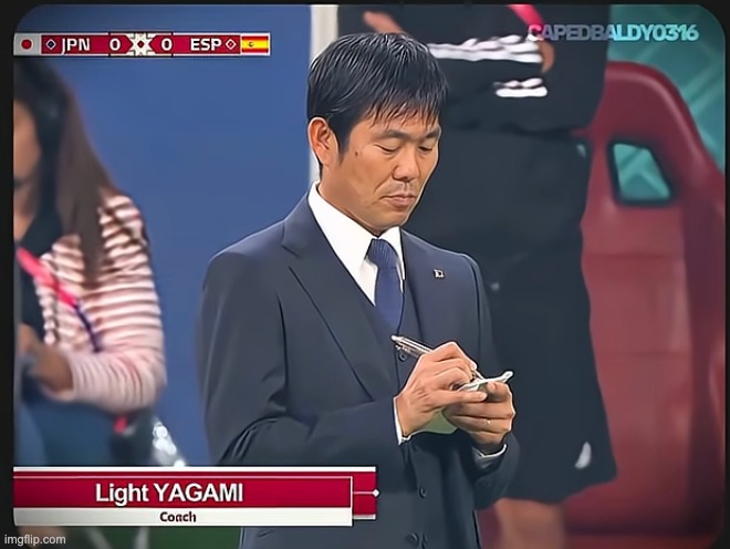 This is ACTUALLY Japans coach btw | image tagged in light yagami,death note,japan,world cup,coach | made w/ Imgflip meme maker