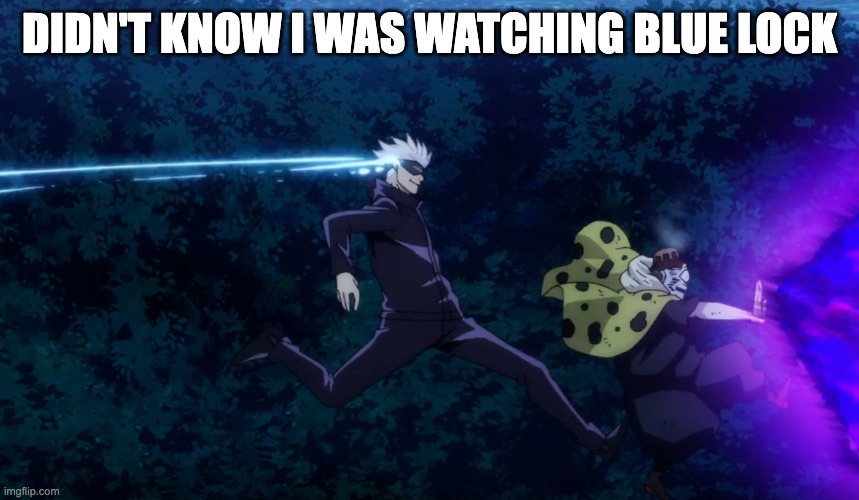 just at this part | Didn't know I was watching blue lock | made w/ Imgflip meme maker