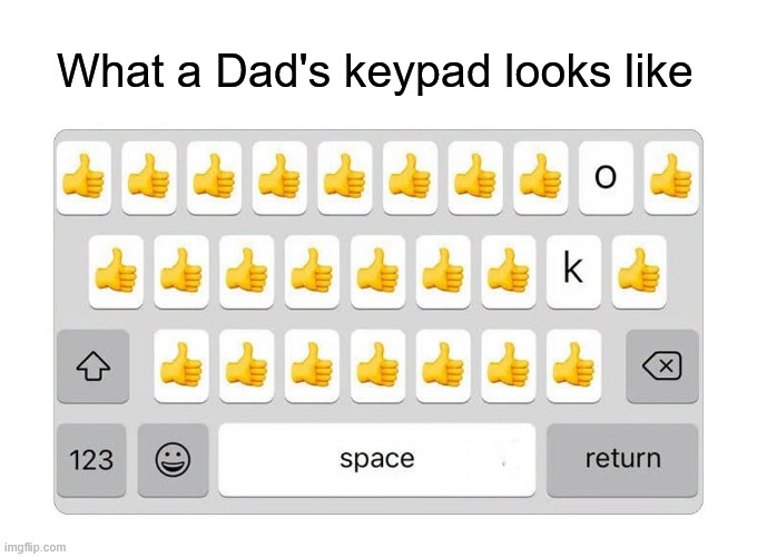 What a Dad's keypad looks like | What a Dad's keypad looks like | image tagged in funny,memes,funny memes | made w/ Imgflip meme maker