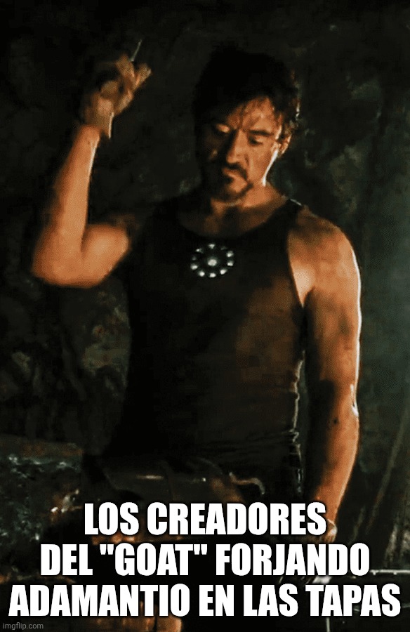 Iron Man Forging | Los creadores del "goat" forjando adamantio en las tapas | image tagged in iron man forging | made w/ Imgflip meme maker