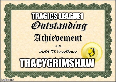 TRAGICS LEAGUE1 TRACYGRIMSHAW | made w/ Imgflip meme maker