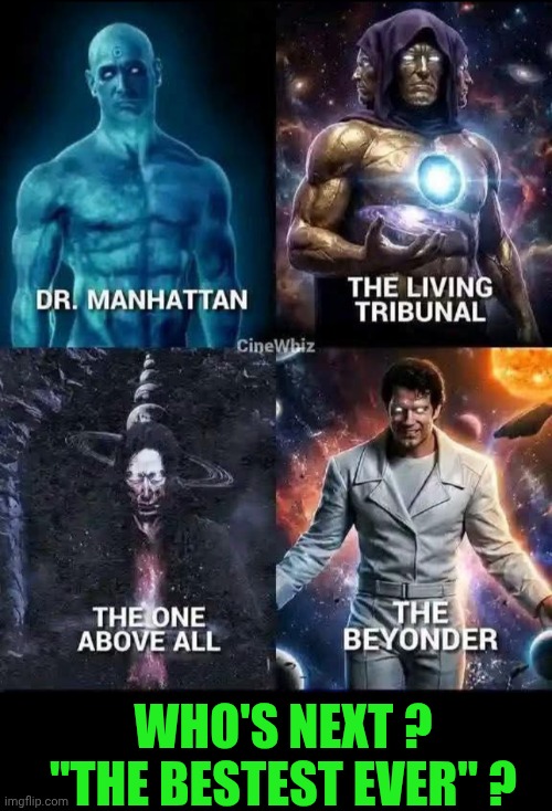 Funny | Who's next ?

"The bestest ever" ? | image tagged in funny,name a character,funny names,superheroes,name,names | made w/ Imgflip meme maker