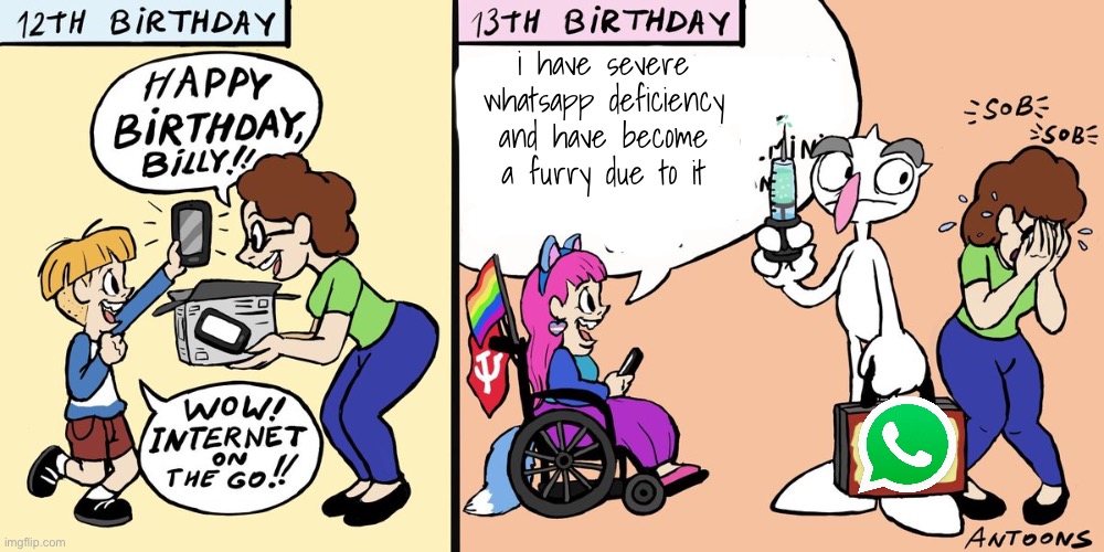 happy birthday billy | i have severe whatsapp deficiency and have become a furry due to it | image tagged in happy birthday billy | made w/ Imgflip meme maker