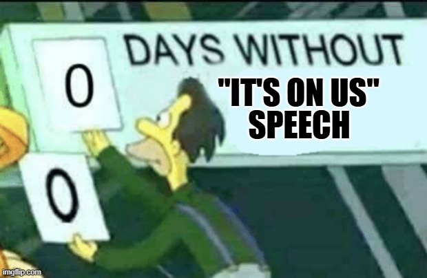 0 days without (Lenny, Simpsons) | "It's on us"; speech | image tagged in 0 days without lenny simpsons | made w/ Imgflip meme maker