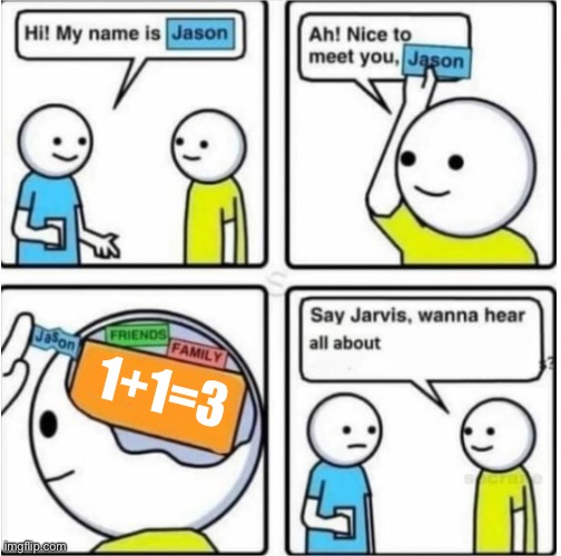 Name forget | 1+1=3 | image tagged in name forget | made w/ Imgflip meme maker