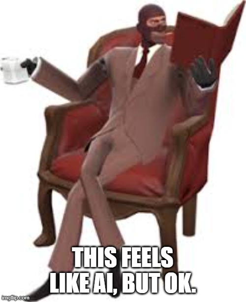 we chilling | this feels like ai, but ok. | image tagged in we chilling | made w/ Imgflip meme maker