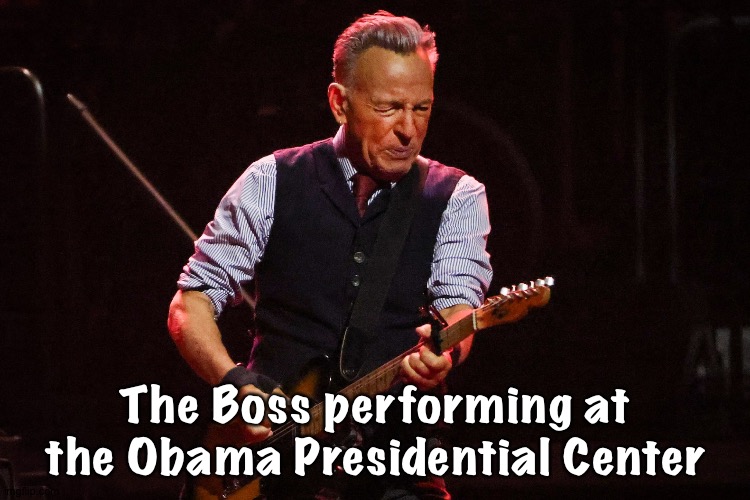 Triggering the Trumpers | The Boss performing at the Obama Presidential Center | image tagged in image jpeg | made w/ Imgflip meme maker