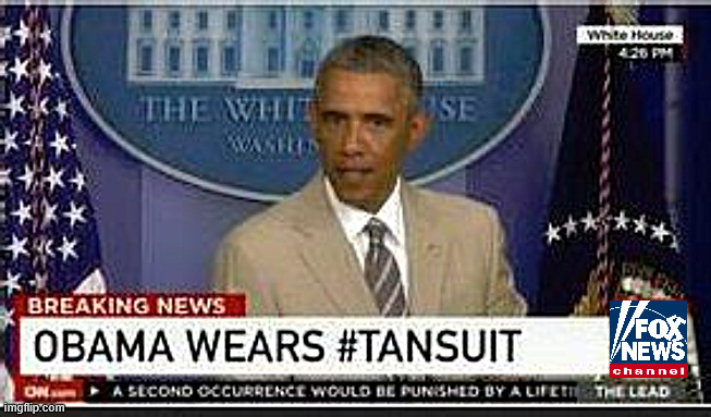 Obama's tan suit | image tagged in obama's tan suit,trump wore the shit for 4 years and nothing | made w/ Imgflip meme maker