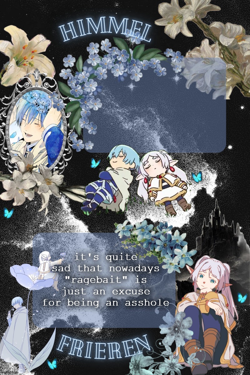 Frieren and Himmel shared temp | it's quite sad that nowadays "ragebait" is just an excuse for being an asshole | image tagged in frieren and himmel shared temp | made w/ Imgflip meme maker