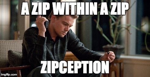 A ZIP WITHIN A ZIP ZIPCEPTION | made w/ Imgflip meme maker