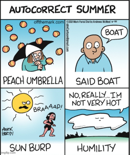 image tagged in summer,autocorrect,peach,said,burp,humility | made w/ Imgflip meme maker