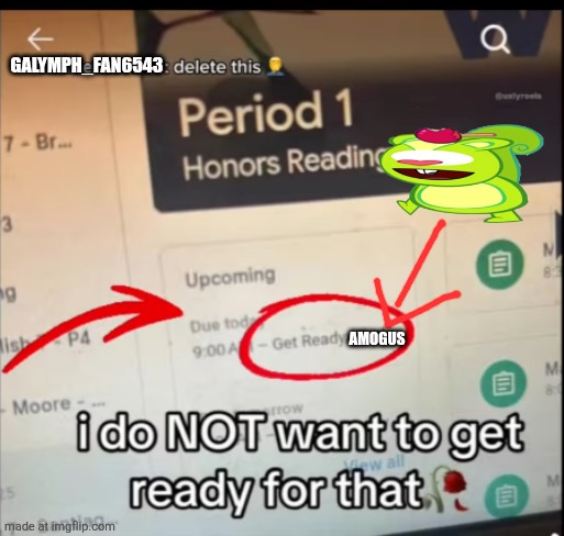 GOD PLS HELP ME | Galymph_fan6543; AMOGUS | image tagged in i do not want to be ready for that | made w/ Imgflip meme maker