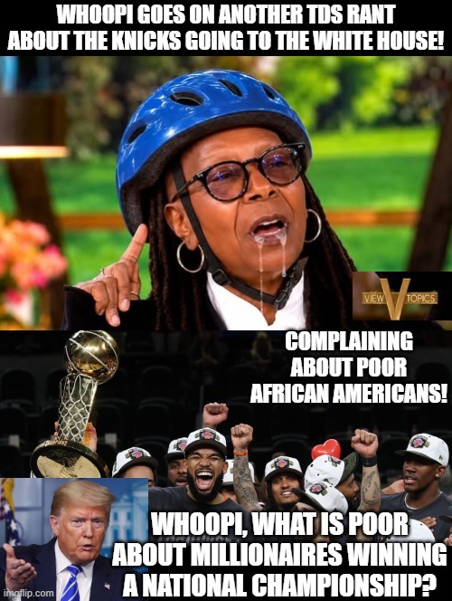 Whoopi, what is poor about millionaires winning a national championship? | Whoopi, what is poor about millionaires winning a national championship? | image tagged in sam elliott special kind of stupid | made w/ Imgflip meme maker
