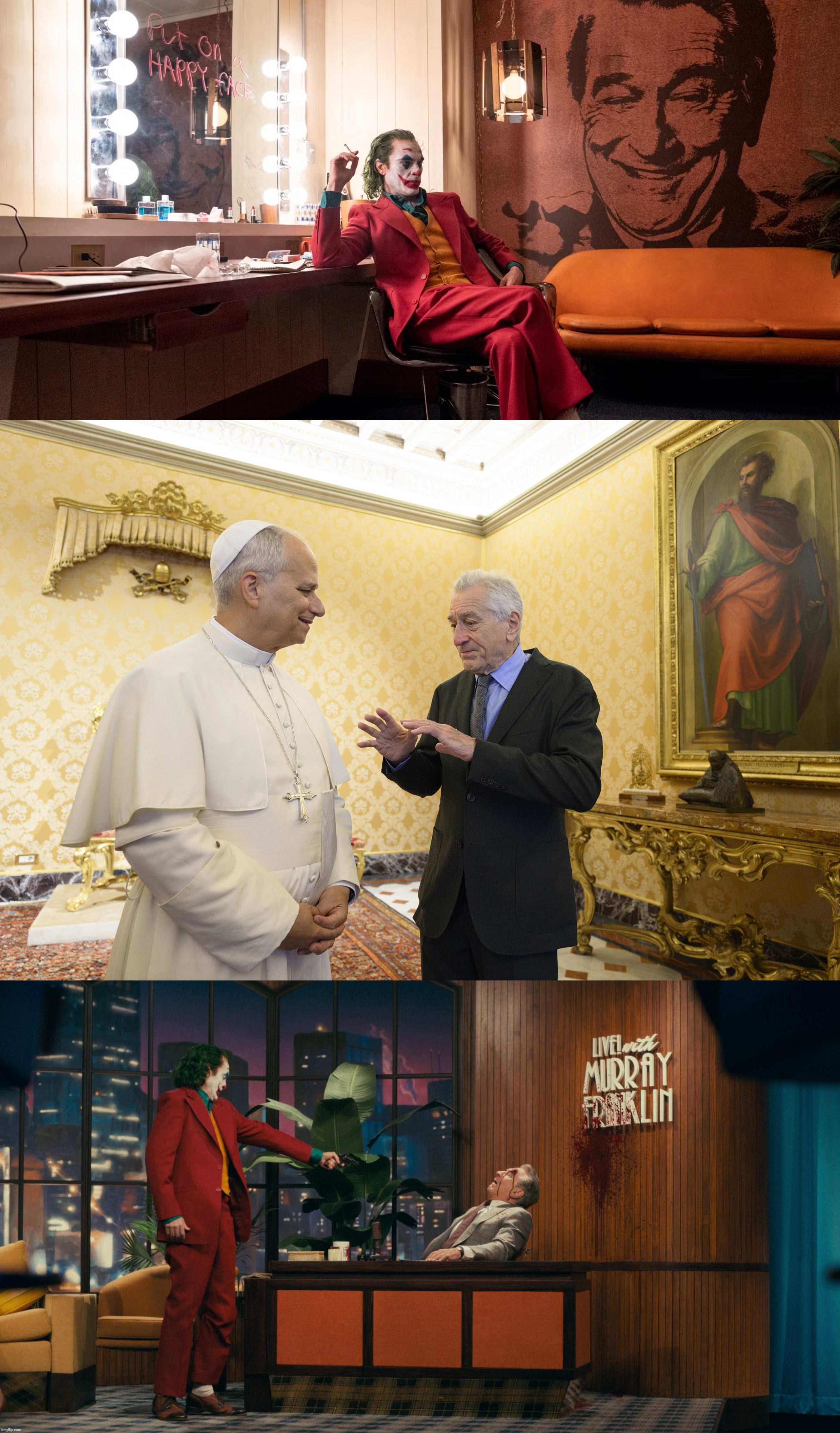 “I feel much freer now that I am certain the pope is the Antichrist.” ― Martin Luther | image tagged in hollywood,scumbag hollywood,catholic,the joker,robert de niro,memes | made w/ Imgflip meme maker