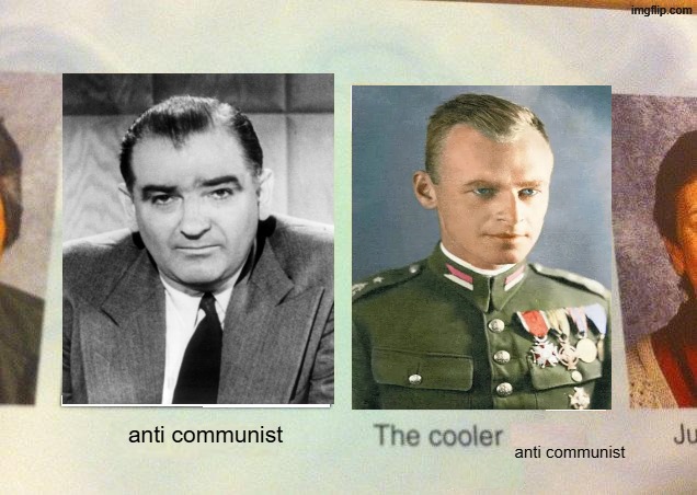 Witold Pilecki is a true anti communist icon, not Joseph Raymond McCarthy | anti communist; anti communist | image tagged in daniel the cooler daniel blank,poland,cold war,communism,communists | made w/ Imgflip meme maker