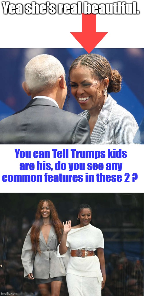 Yea she's real beautiful. You can Tell Trumps kids are his, do you see any common features in these 2 ? | made w/ Imgflip meme maker
