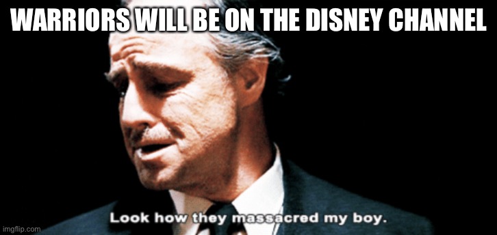 Doubt they’ll even show Scourge killing Tigerstar  | Warriors will be on the Disney channel | image tagged in look how they massacred my boy,warrior cats,disney,disney channel,warriors,oh no | made w/ Imgflip meme maker