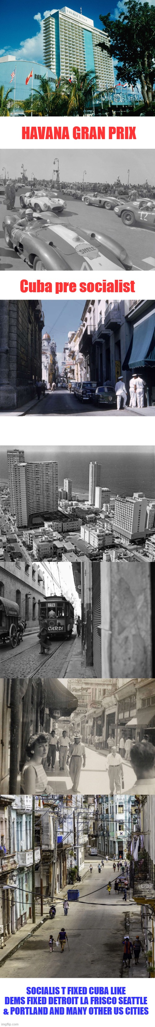 SOCIALIST FIXED CUBA like DEMS fixed Detroit LA Frisco Seattle & Portland and many other US cities. Cuba was alive before soc. | Havana Gran Prix; Cuba pre socialist; SOCIALIS T FIXED CUBA like DEMS fixed Detroit LA Frisco Seattle & Portland and many other US cities | made w/ Imgflip meme maker