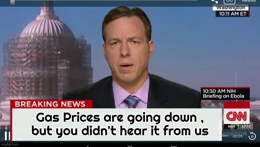 cnn breaking news template | Gas Prices are going down ,
but you didn't hear it from us | image tagged in cnn breaking news template | made w/ Imgflip meme maker
