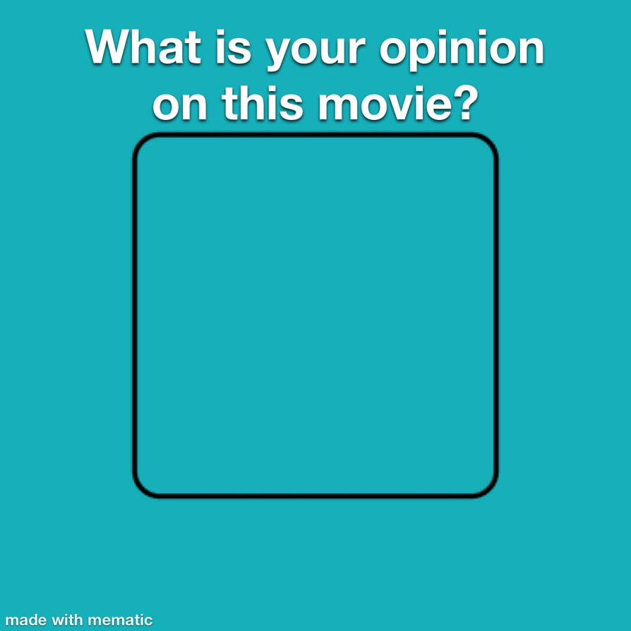 What is your opinion on this movie meme template? Blank Meme Template