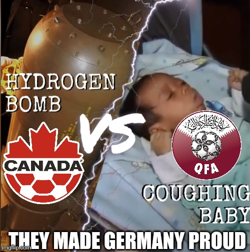 Hydrogen bomb vs coughing baby | They made Germany proud | image tagged in hydrogen bomb vs coughing baby | made w/ Imgflip meme maker