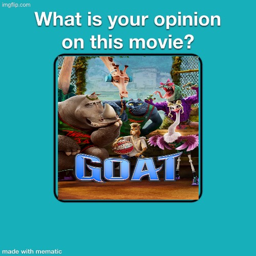 What Is Your Opinion On GOAT (2026)? | image tagged in what is your opinion on this movie meme template,goat movie,sony pictures animation,deviantart,memes | made w/ Imgflip meme maker