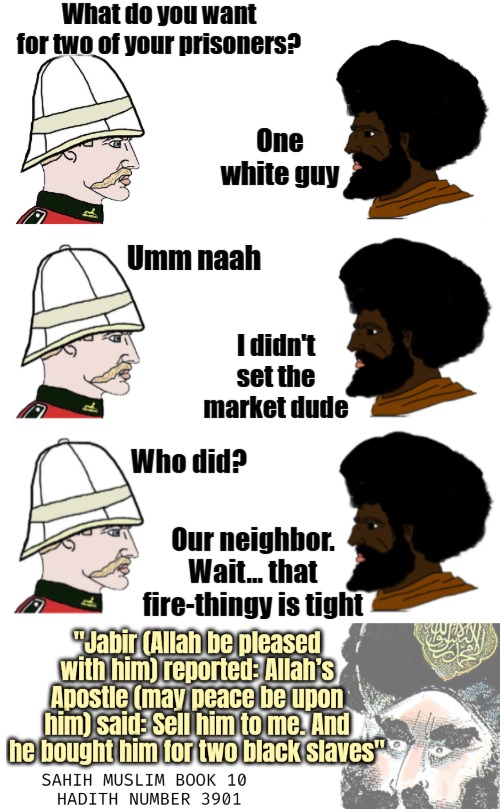 Trans-Saharan Slave Trade (7th century until the early 20th century). Still running though... | image tagged in politics,slavery,islam | made w/ Imgflip meme maker
