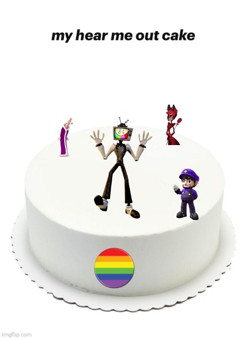 HEAR ME OUT CHAT | image tagged in hear me out cake | made w/ Imgflip meme maker