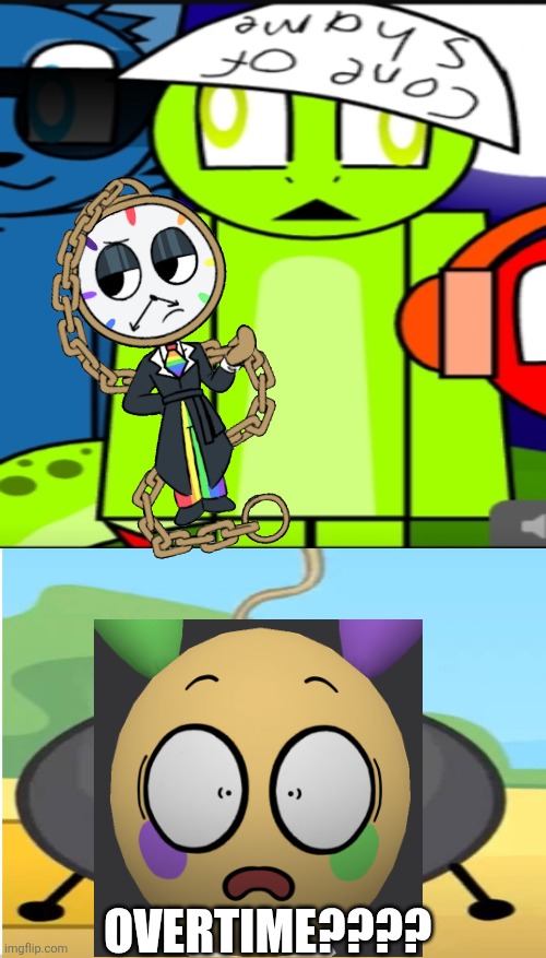 Ruin TW's fill in meme! | OVERTIME???? | image tagged in ruin tw's fill in meme | made w/ Imgflip meme maker