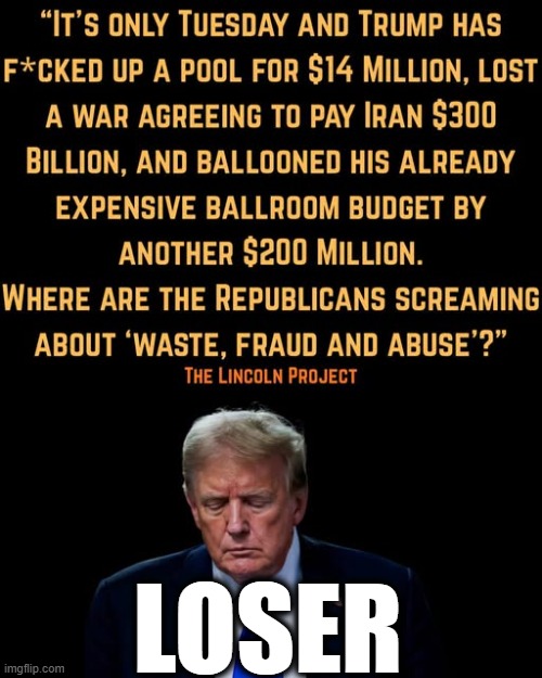 loser | loser | image tagged in 725649371_1321231822919418_2490696249394419107_n jpeg,donald trump | made w/ Imgflip meme maker