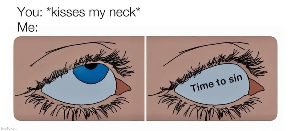 Those Kisses | image tagged in sex jokes | made w/ Imgflip meme maker