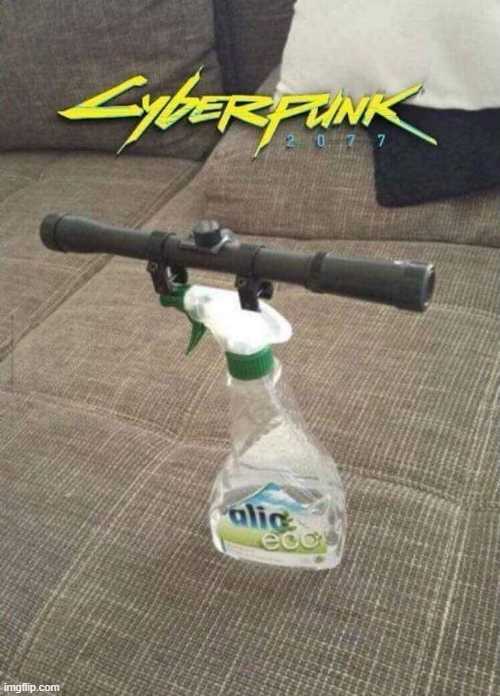 Best scope. | image tagged in cyberpunk | made w/ Imgflip meme maker